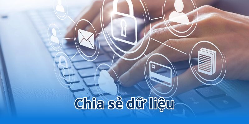 Dữ liệu khách hàng chỉ được chia sẻ cho các bên đối tác uy tín