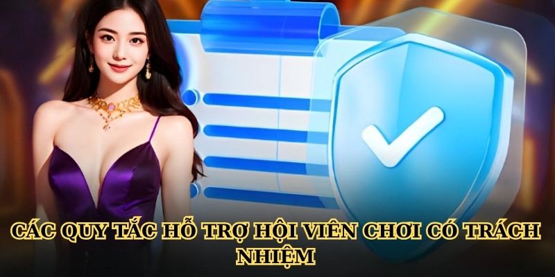 Các quy tắc hỗ trợ hội viên chơi có trách nhiệm
