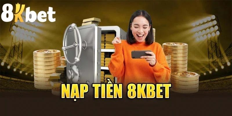 nạp tiền 8KBET