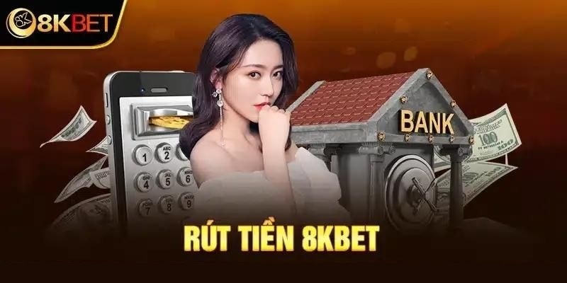 Các thông tin khác về rút tiền 8KBET