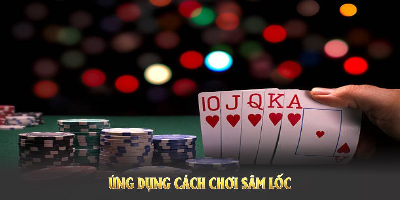 Ứng dụng cách chơi sâm lốc khoa học và mẹo quản lý rủi ro cho mọi tình huống