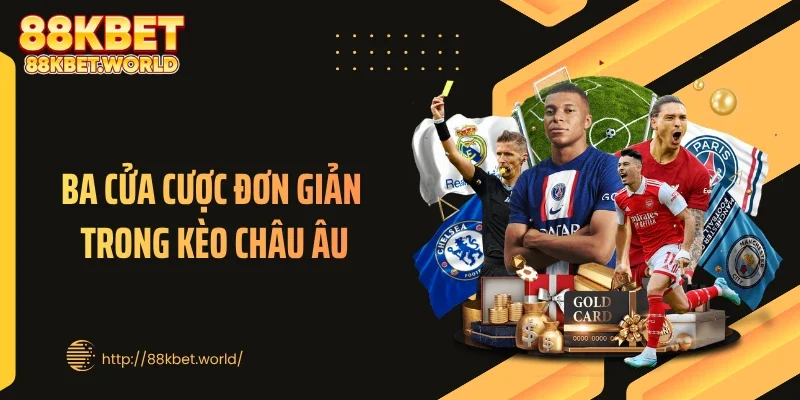 Ba cửa cược đơn giản trong kèo châu Âu