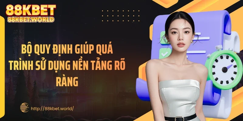 Bộ quy định giúp quá trình sử dụng nền tảng rõ ràng