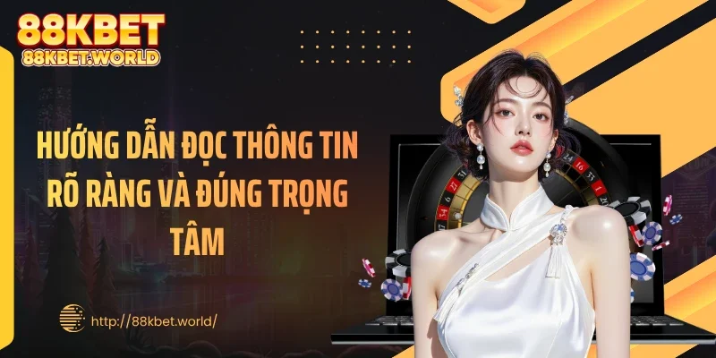 Hướng dẫn đọc thông tin rõ ràng và đúng trọng tâm