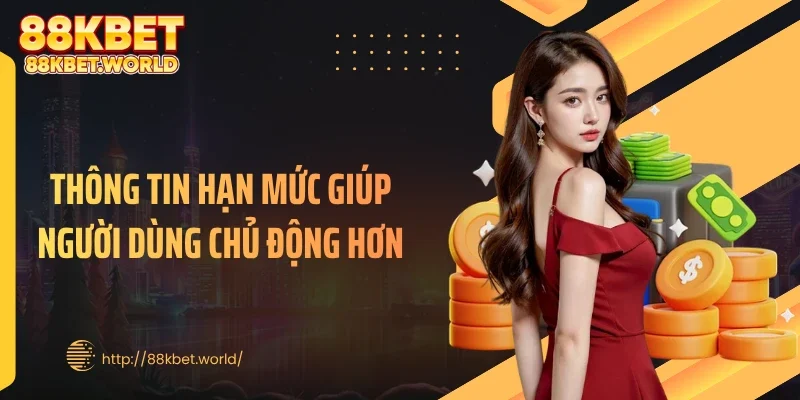 Thông tin hạn mức giúp người dùng chủ động hơn