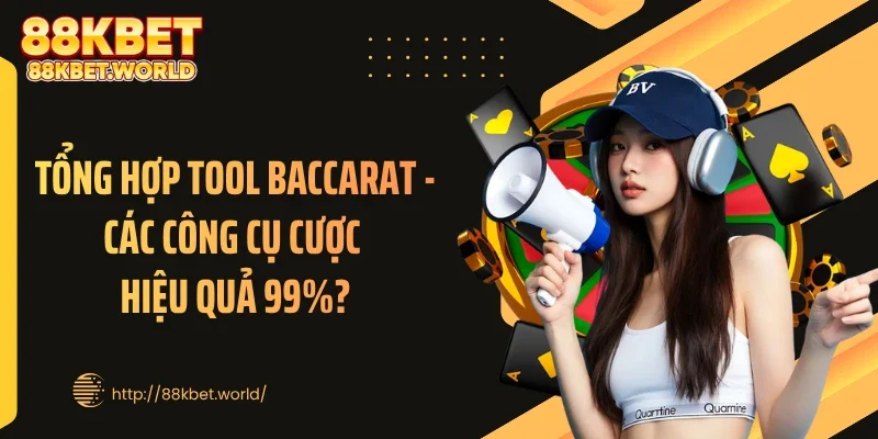 Tổng Hợp Tool Baccarat - Các công cụ cược hiệu quả 99%?