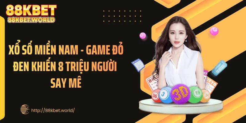 Xổ Số Miền Nam - Game Đỏ Đen Khiến 8 Triệu Người Say Mê